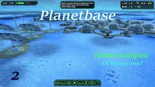 Planetbase - Green Acolytes - Blueprints s3e2
