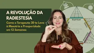 A Revolu&ccedil;&atilde;o da Radiestesia: Como o Terapeuta 3D te Leva &agrave; Maestria e Prosperidade em 12 Semanas