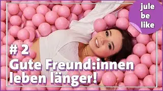 #2 Best Friends Forever?! | jule be like