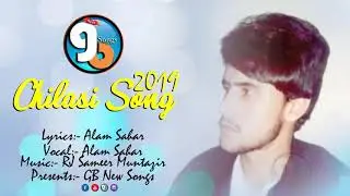 Chilasi Song 2019 || Lyrics & Singer Alam Sahar || Presents GB New Songs