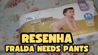 Resenha da fralda Needs Baby Ultrasafe Pants: 12h de prote&ccedil;&atilde;o? Vazou? & mais!