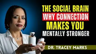 &ldquo;The Social Brain: Why Connection Makes You Mentally Stronger | A Message from Dr. Tracey Marks.&rdquo;
