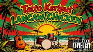 Tatto keriput _LANCAW CHICKEN