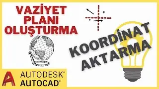 AUTOCAD PROGRAMINA KOORDİNATLARI AKTARMA / VAZİYET PLANI OLUŞTURMA