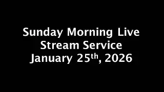 January 25th, 2026 - First Baptist Church Nikiski: Sunday LiveStream - Join Us In Worship