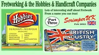 Fretworking & the Hobbies & Handicrafts Companies. Part three