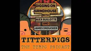 Ep. 33 - Digging on Grindhouse with Alex Guillotte & James Droucker