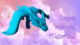 Smok morski z plasteliny TUTORIAL