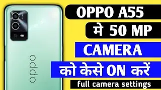 Oppo A55 How To Use 50 MP camera / full camera settings oppo A55