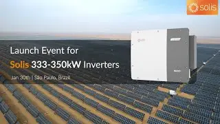 Solis 333~350kW Inverter Launch in Brazil
