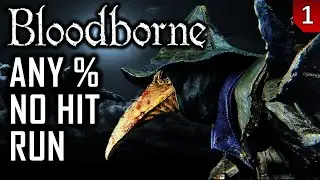 My First Bloodborne Any% No Hit Run Attempt. (9 hits taken)