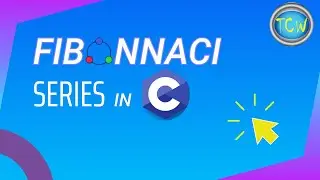 How to Code Fibonacci Series in C?