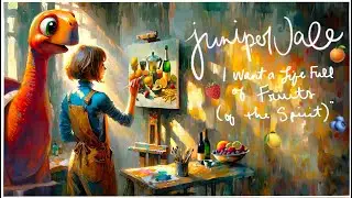 Juniper Vale - I Want a Life Full of Fruits (of the Spirit) [Official Audio] 🎨
