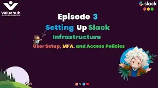 Episode 3- Setting Up Slack Infrastructure: User Setup, MFA, and Access Policies