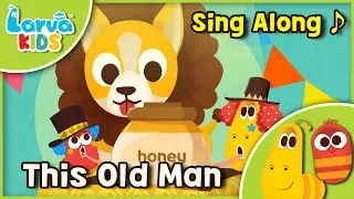 [Sing Along] This Old Man - English - Larva KIDS  song