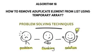 ALGO 18 | REMOVING DUPLICATE ELEMENTS FROM THE LIST- USING TEMP ARRAY | PROBLEM SOLVING TECHNIQUES