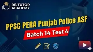 Test 4 PPSC PERA Punjab Police ASF Batch 14 RB Tutor Academy 