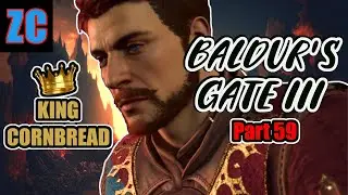 ZONATED PLAYS: Baldur's Gate 3 - King Cornbread Part 59