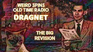 OTR DRAGNET - THE BIG REVISION #oldtimeradio