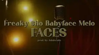 Freaky $ho, Babyface Melo - Faces (Official Video)