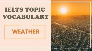 IELTS Vocabulary band 8 : weather