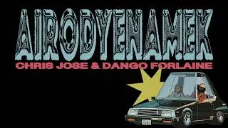 Christopher Jose & Dango Forlaine - AIRODYENAMEK (Full Album)