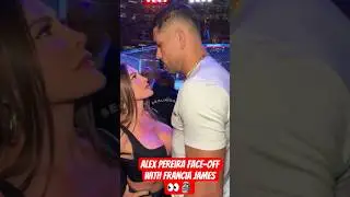 Alex Pereira faceoff with Francia James 👀🗿 #alexpereira #chama #poatan #mma #mmafighter #ufcfighter