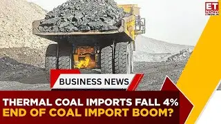 Commodity Central | Thermal Coal Demand Cools: What&rsquo;s Driving India&rsquo;s Import Decline? | ET Now