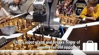 Chess robot grabs and breaks finger of seven-year-old opponent