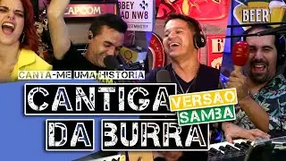 A Cantiga da Burra em versão samba!