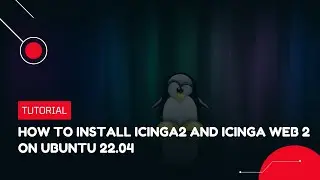 Как установить Icinga2 и Icinga Web 2 в Ubuntu 22.04 | Руководство по VPS