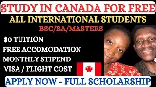Study For Free In Canada/Full Scholarship + Visa & Flight Cost + No Tuition + International Students
