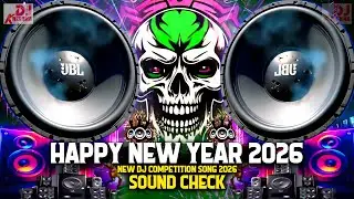 New Year Dj Sound Check 2026 | New Party Dance DJ Remix 2026 Happy New Year Competition Dj Song 2026