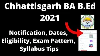 Chhattisgarh BA B.Ed 2021:Application Form, Exam Pattern, Eligibility, Syllabus, Preparation Tips