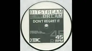 Bitstream Dream - Don't Regret It
