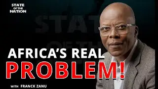 Africa’s REAL Problem — Franck Zanu Breaks the Silence