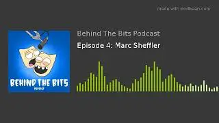 Episode 4: Marc Sheffler