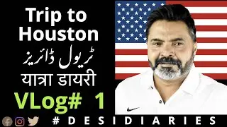 Ep #1 | Houston Diaries | ٹریول ڈائریز | यात्रा डायरी | 2022 | #DesiDiaries