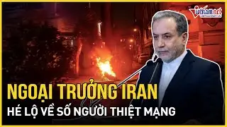 Bất ngờ trước số người thiệt mạng trong các cuộc biểu tình ở Iran, Mỹ sẽ tham gia vào xung đột?