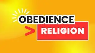 Day 18: Obedience vs Religion