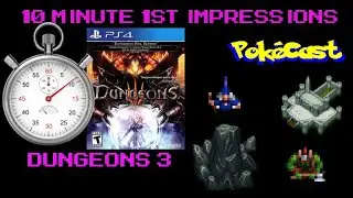10 Minute 1st Impressions : Dungeons 3