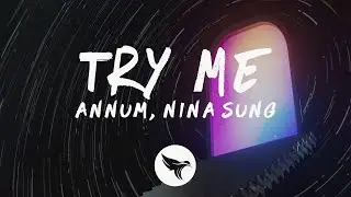 Annum & Nina Sung - Try Me (Lyrics)