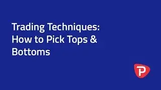 Trading Techniques: How to Pick Tops and Bottoms