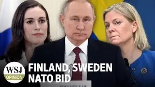 Putin's Threats Fail to Deter Finland, Sweden NATO Bid  | Review & Outlook: WSJ Opinion