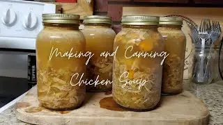 Making and Canning Chicken Soup