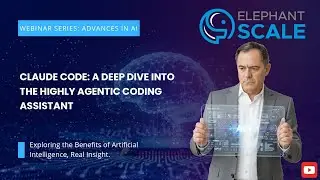 Advances in AI - Webinar Series: Claude Code: A Deep Dive into the Highly Agentic Coding Assistant