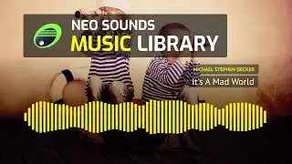 Michael Stephen Decker - It's A Mad World (music for content creators)