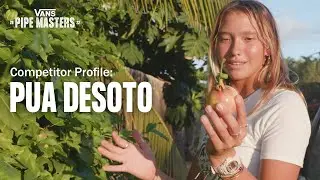 Vans Pipe Masters: Competitive Profile: Pua DeSoto