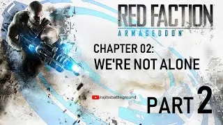 Red Faction: Armageddon (100%) Walkthrough Gameplay Part 2 | Chapter 2 - We're Not Alone 1080p 60FPS
