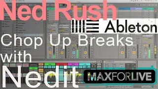 Chop Up Breaks with Nedit = Ned Rush (Max For Live)